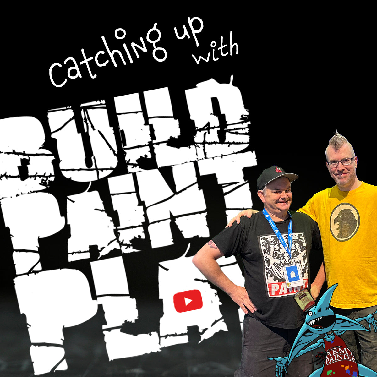 Catching Up With The Build Paint Play Podcast